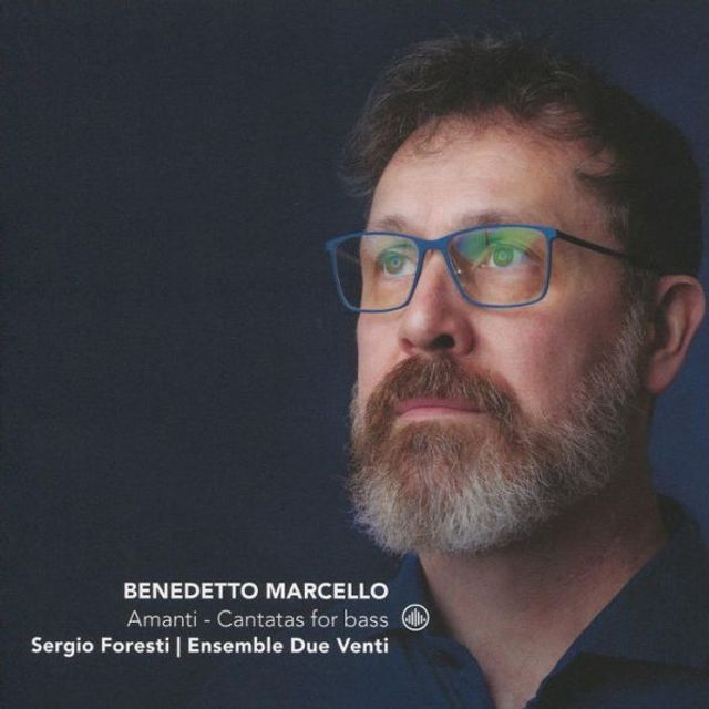 Benedetto Marcello: Amanti - Cantatas for bass