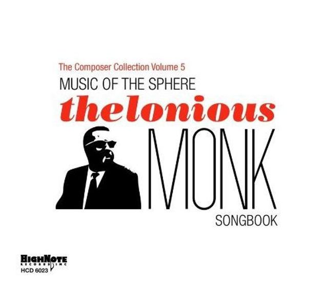 Music of the Sphere: The Thelonious Monk Songbook