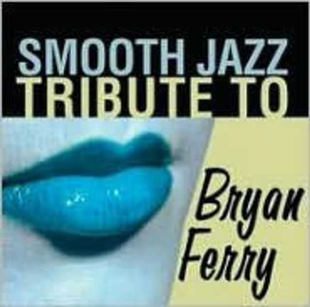 Smooth Jazz Tribute to Bryan Ferry