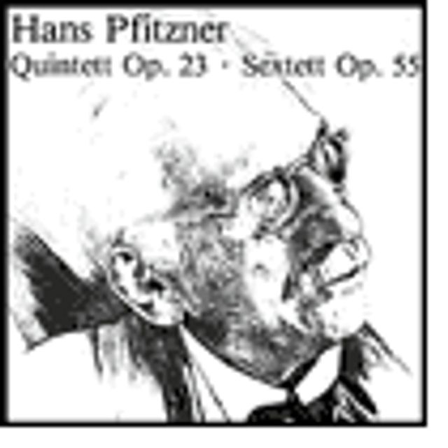 Pfitzner: Quintet Op.23; Sextet Op.55