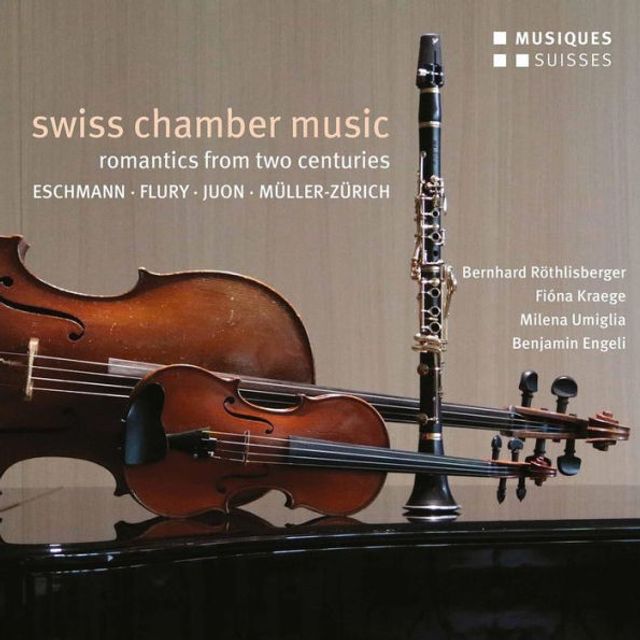 Swiss Chamber Music: Romantics of Two Centuries