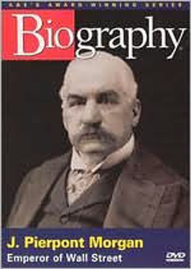 Biography: J. Pierpont Morgan