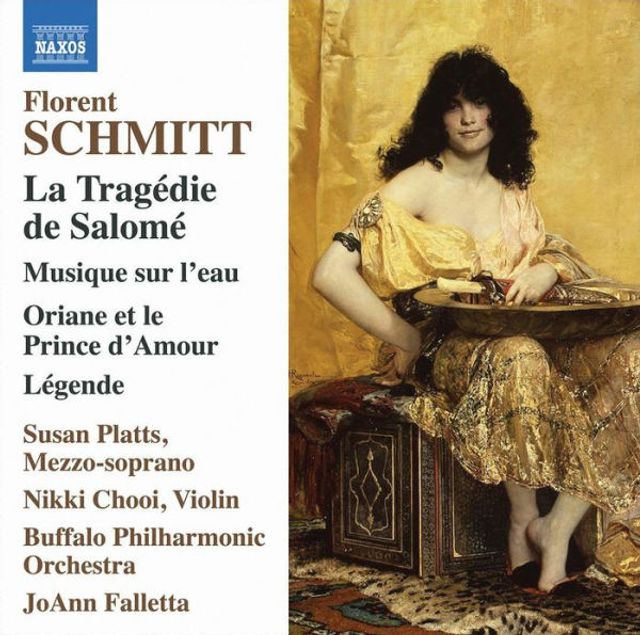 Florent Schmitt: La Trag¿¿die de Salom¿¿; Musique sur l'eau; Oriane et la Prince d'Amour; L¿¿gende