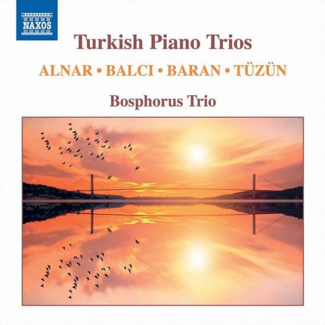 Turkish Piano Trios: Alnar, Balci, Baran, T¿¿z¿¿n