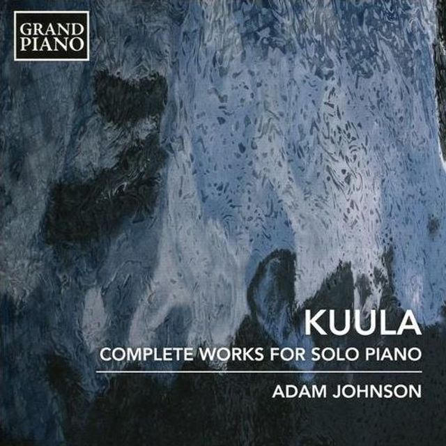 Kuula: Complete Works for Solo Piano