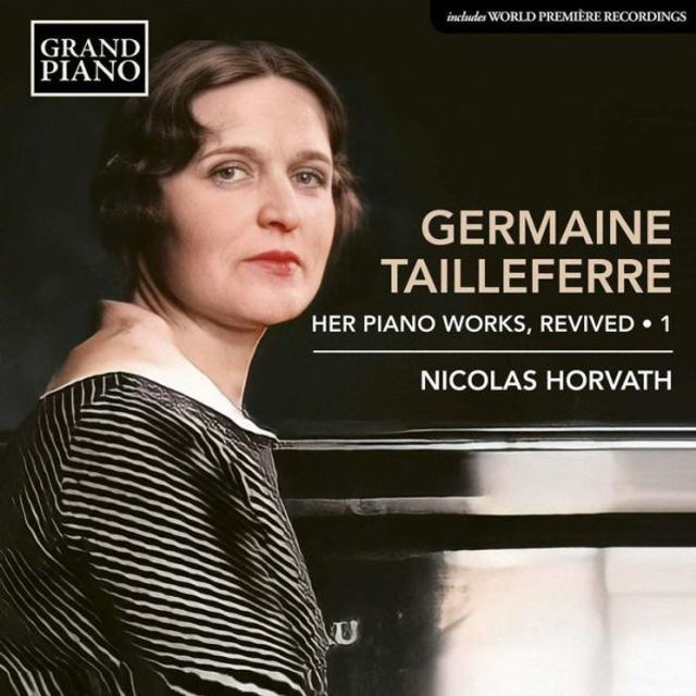 Germaine Tailleferre: Her Piano Works, Revived, Vol. 1