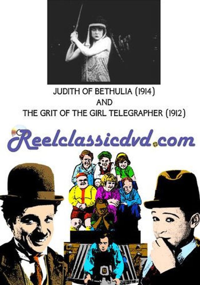 Judith of Bethulia/The Grit of the Girl Telegrapher