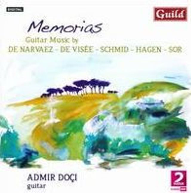 Memorias: Guitar Music by De Narvaez, De Vis¿¿e, Schmid, Hagen, Sor