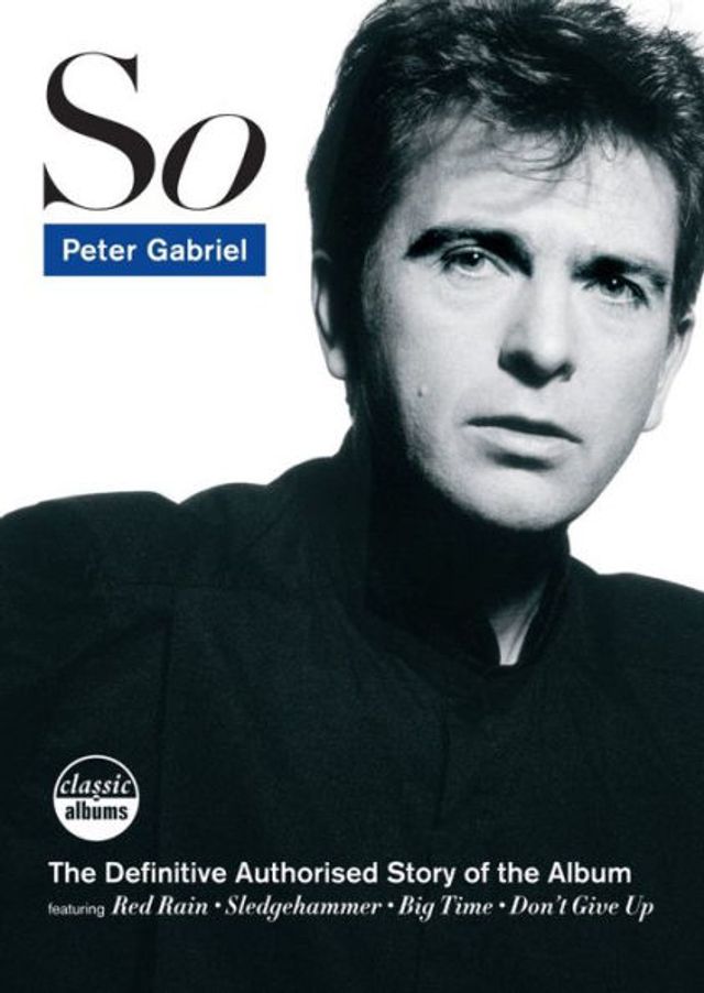 Classic Albums: Peter Gabriel - So