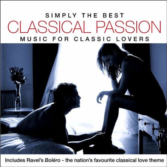 Simply the Best Classical Passion: Music for Classic Lovers