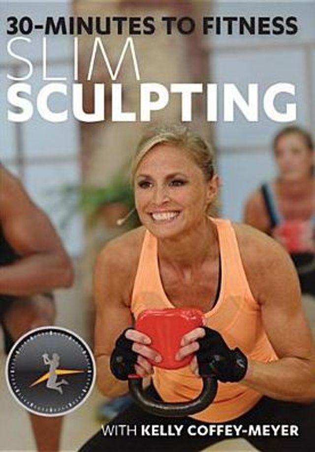 Kelly Coffey-Meyer: 30 Minutes to Fitness - Slim Sculpting