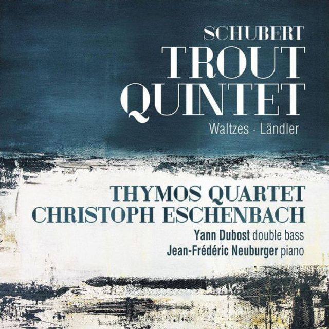 Schubert: Trout Quintet; Waltzes; L¿¿ndler