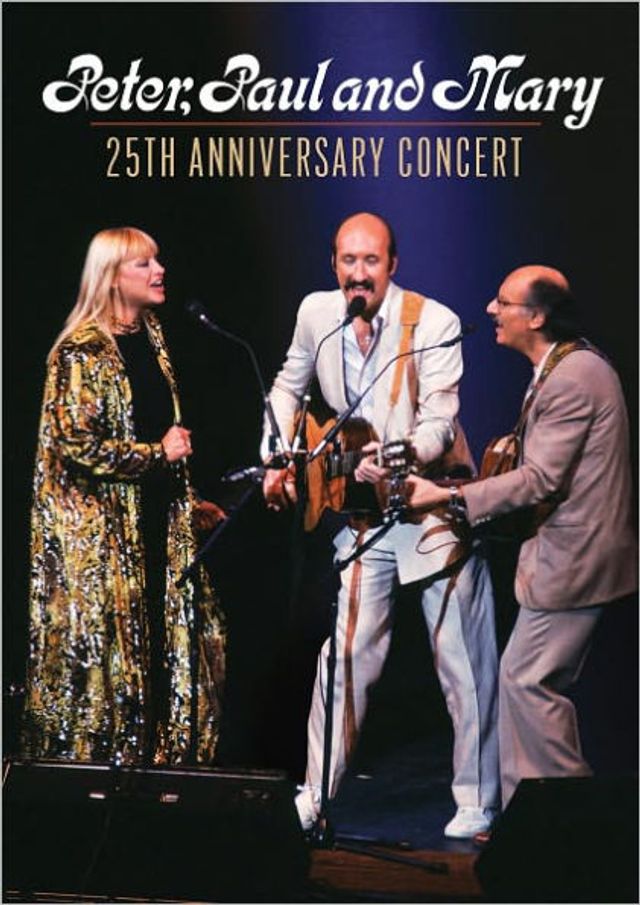 Peter, Paul and Mary: 25th Anniversary Concert