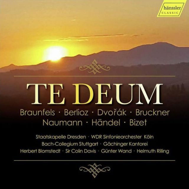 Te Deum: Braunfels, Berlioz, Dvor¿¿k, Bruckner, Naumann, H¿¿ndel, Bizet