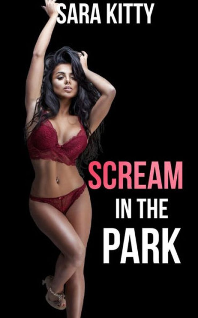 640px x 1026px - Barnes and Noble Scream in the Park: Gangbang Ganged Erotica Taboo Forced  Sex Erotica Group Sex Hardcore | The Summit