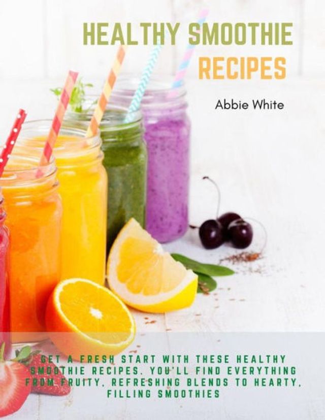 Barnes and Noble Healthy Smoothie Recipes : Get A Fresh Start With These  Healthy Smoothie Recipes. You'll Find Everything From Fruity, Refreshing  Blends To Hearty, Filling Smoothies | The Summit