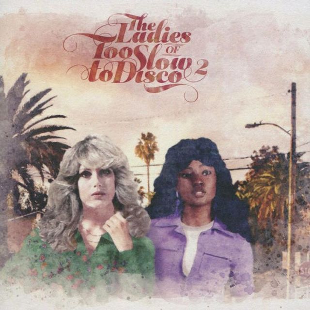 The Ladies of Too Slow to Disco, Vol. 2