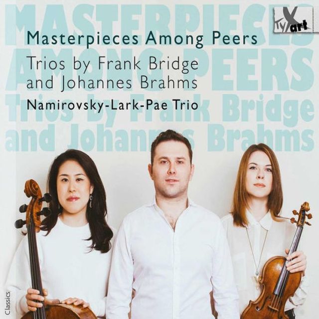 Masterpieces Among Peers: Trios by Frank Bridge and Johannes Brahms