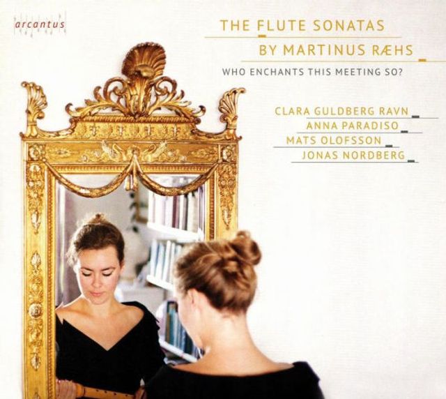 Who Enchants This Meeting So?: The Flute Sonatas by Martinus Ræhs