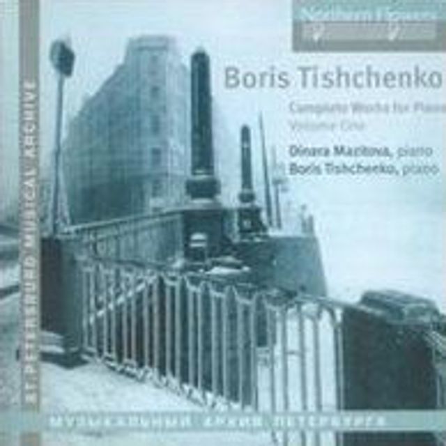 Boris Tishchenko: Complete Works for Piano, Vol. 1