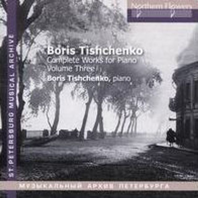 Boris Tischenko: Complete Works for Piano, Vol. 3