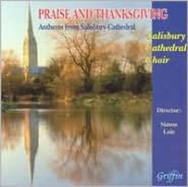 Praise and Thanksgiving: Anthems from Salisbury Cathedral