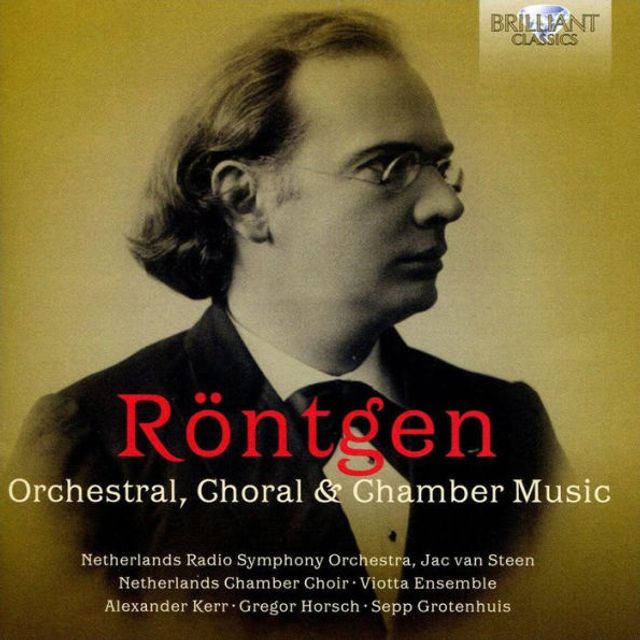 R¿¿ntgen: Orchestral, Choral & Chamber Music