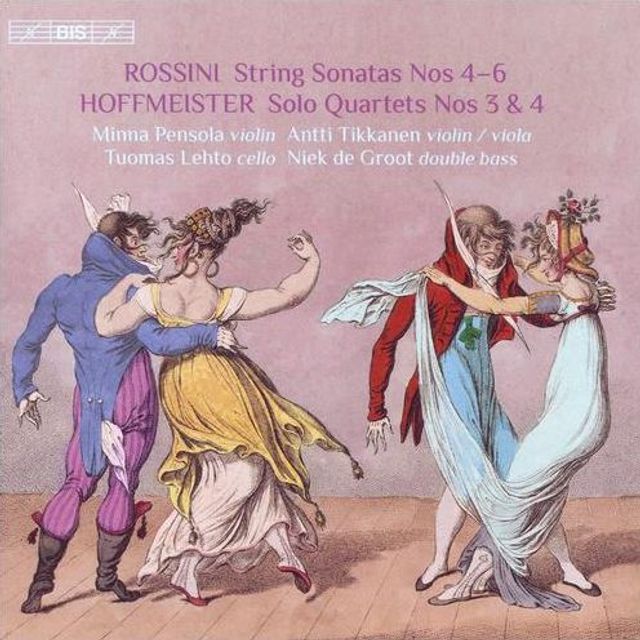 Rossini: String Sonatas Nos 4-6; Hoffmeister: Solo Quartets Nos. 3 & 4