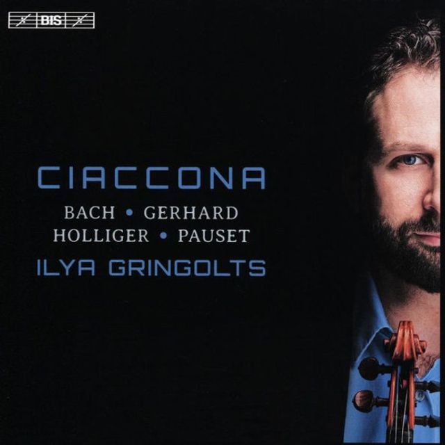 Ciaccona: Bach, Gerhard, Holliger, Pauset