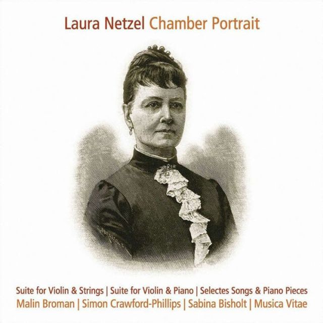 Laura Netzl: Chamber Portrait - Suite for Violin & String, Suite for Violin & Piano, Selected Songs