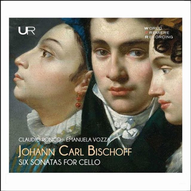 Johann Carl Bischoff: 6 Sonatas for Cello