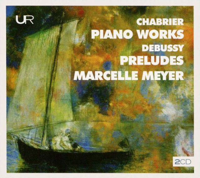 Chabrier: Piano Works; Debussy: Preludes