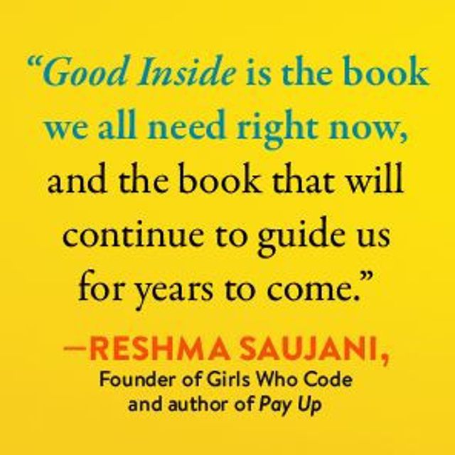 Good Inside: A Guide to Becoming the Parent You Want Be
