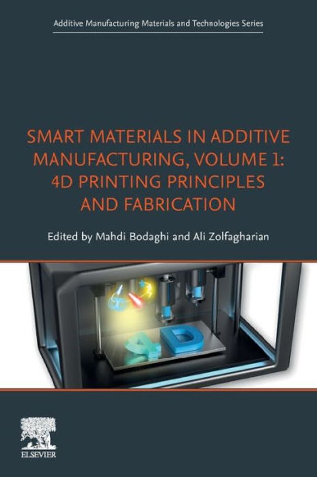 Smart Materials Additive Manufacturing, volume 1: 4D Printing Principles and Fabrication