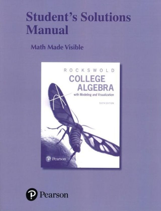 Student Solutions Manual for College Algebra with Modeling and Visualization / Edition 6