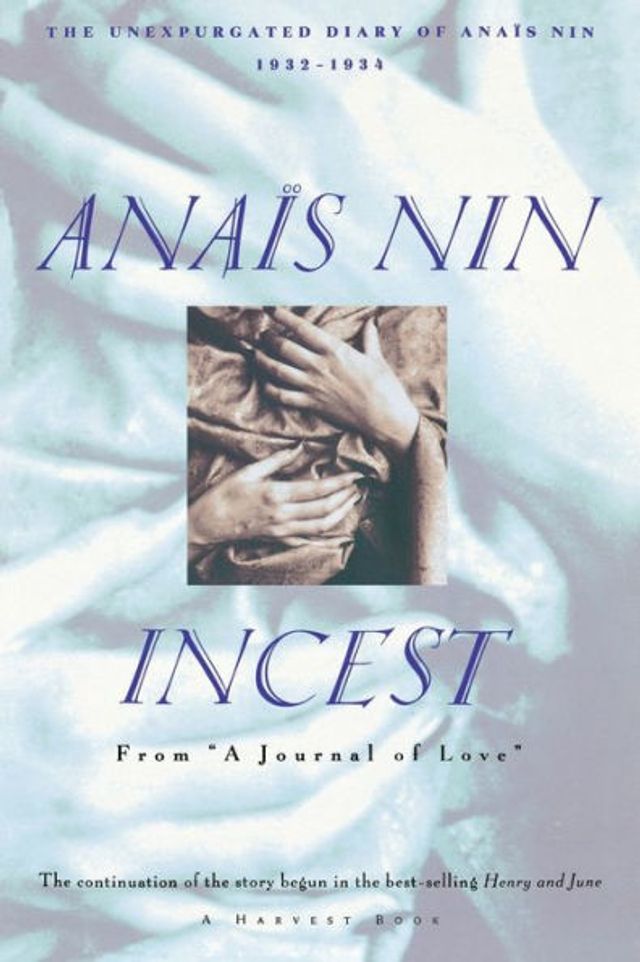Incest: From "A Journal of Love" -The Unexpurgated Diary Anaïs Nin (1932-1934)