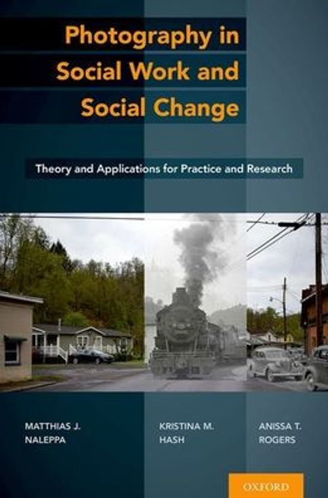 Photography Social Work and Change: Theory Applications for Practice Research