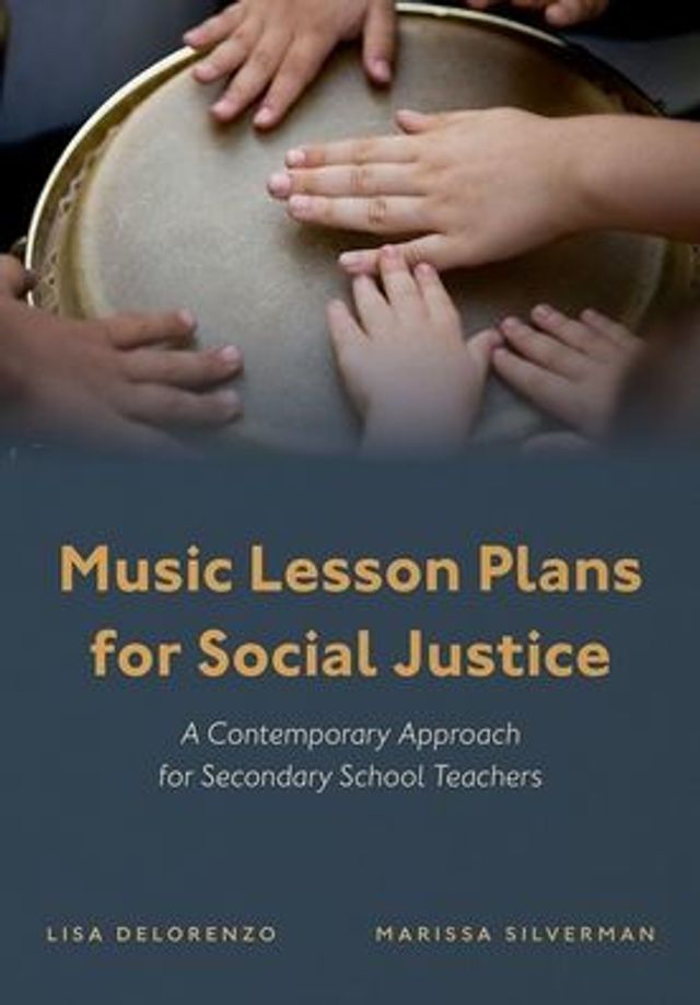 Music Lesson Plans for Social Justice: A Contemporary Approach Secondary School Teachers