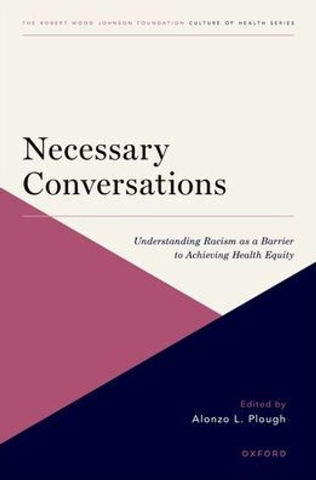 Necessary Conversations: Understanding Racism as a Barrier to Achieving Health Equity