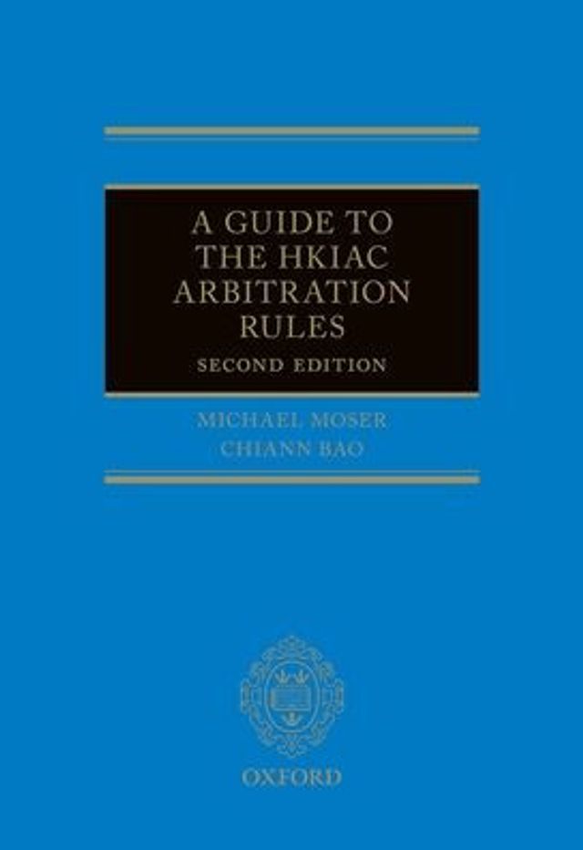 A Guide to the HKIAC Arbitration Rules 2e