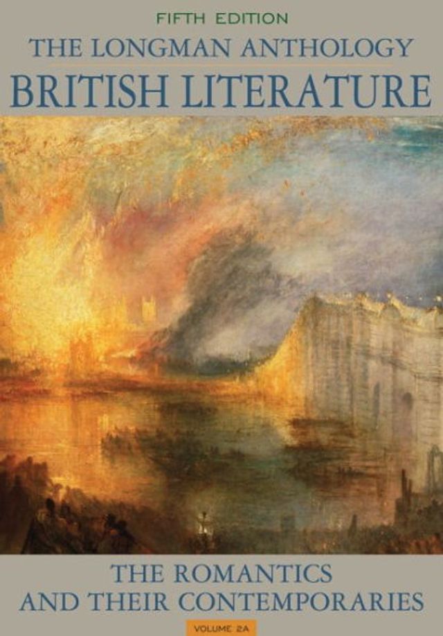 Longman Anthology of British Literature, The: The Romantics and Their Contemporaries, Volume 2A / Edition 5