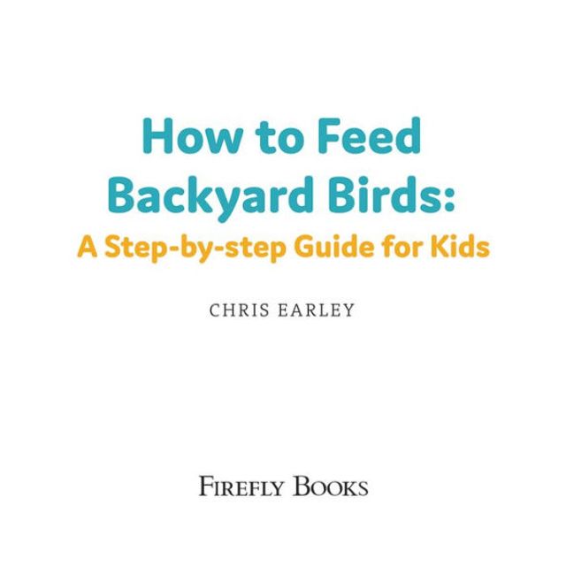 How to Feed Backyard Birds: A Step-by-Step Guide for Kids