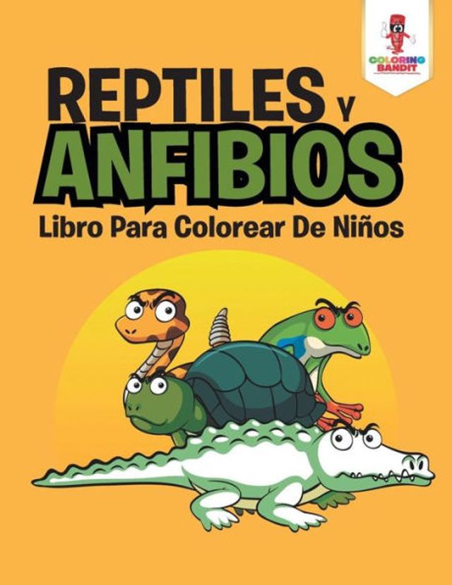 Reptiles Y Anfibios: Libro Para Colorear De NiÃ¯Â¿Â½os