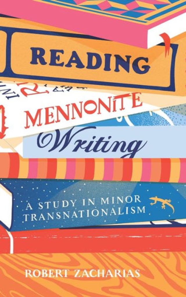 Reading Mennonite Writing: A Study Minor Transnationalism