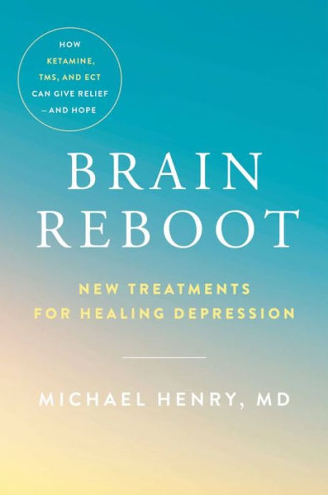 Brain Reboot: New Treatments for Healing Depression