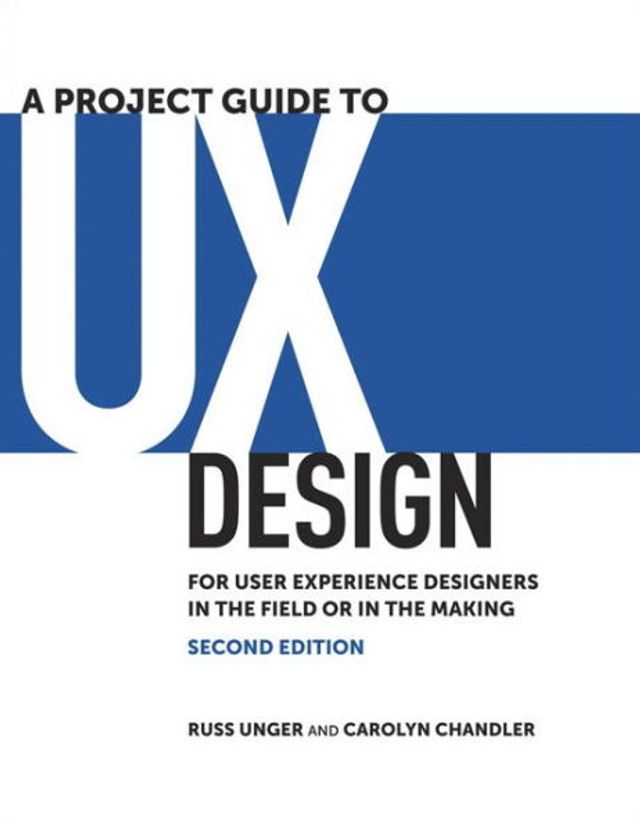 Project Guide to UX Design, A: For user experience designers the field or making