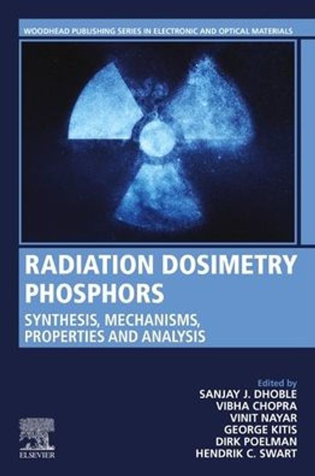 Radiation Dosimetry Phosphors: Synthesis, Mechanisms, Properties and Analysis