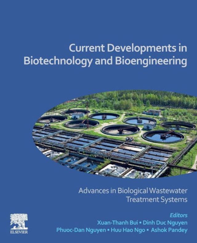Current Developments Biotechnology and Bioengineering: Advances Biological Wastewater Treatment Systems