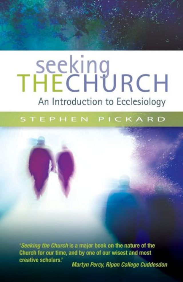 Seeking the Church: An Introduction to Ecclesiology