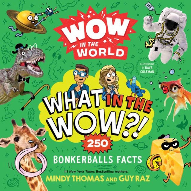 Wow the World: What Wow?!: 250 Bonkerballs Facts